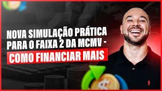 CORRETOR, SIMULAÇÃO NA PRÁTICA DO NOVO MCMV FAIXA 2  - COMO FINANCIAR MAIS?