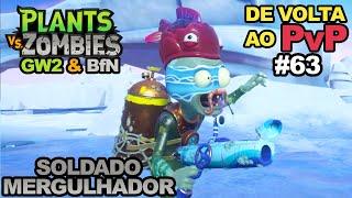 SOLDADO MERGULHADOR de VOLTA ao PvP • Plants vs Zombies GW2 & BfN #63