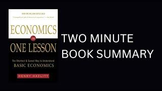 Economics in One Lesson by Henry Hazlitt 2-Minute Book Summary