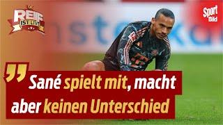 FC Bayern: Erste Bundesliga-Pleite und neue Diskussionen um Leroy Sané | Reif ist Live