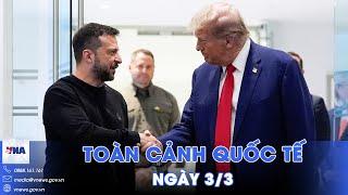 Toàn cảnh Quốc tế 3/3. Ông Zelensky tin có thể ‘gương vỡ lại lành’ với Mỹ; Israel chặn viện trợ Gaza