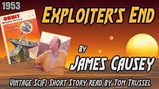 Exploiter's End by James Causey Vintage Science Fiction Short Story Audiobook sleepstory human voice