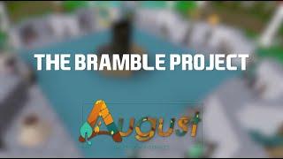 The Bramble Project: Episode 1 - August RSPS