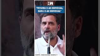 #Shorts | "Priyanka is an individual; Rahul is an individual" | Rahul Gandhi | Kerala | Wayanad