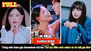 Trùng sinh tham gia Gameshow hút fan tích lũy điểm sinh mệnh vả mặt gia đình nhẫn tâm