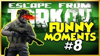 Escape From Tarkov Funny Moments! #8