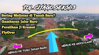 WAJAH BARU TANAH BARU TOL PROGRES TOL CIJAGO SEKSI 3