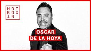 Oscar De La Hoya, Boxing Legend & Fight Promoter | Hotboxin’ with Mike Tyson