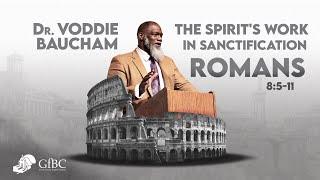 The Spirit's Work in Sanctification   l   Voddie Baucham