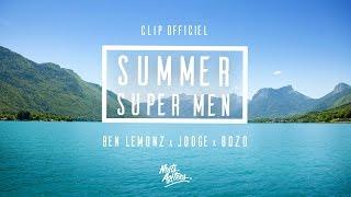 Ben Lemonz x Jodge x BoZo - Summer Super Men (Official Music Video)