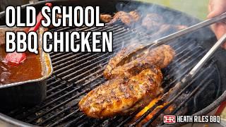 Old School BBQ Chicken On The Weber Grill | Heath Riles BBQ