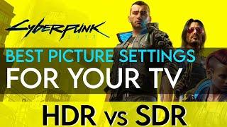 Cyberpunk 2077 Best Game Settings For TVs | HDR & SDR | Xbox PC Playstation