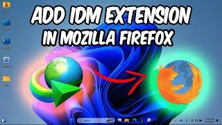 How to Add IDM Extension in Mozilla Firefox 2024