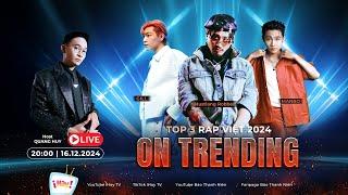 ON TRENDING | TOP 3 RAP VIỆT 2024: HUSTLANG ROBBER, GILL và MANBO