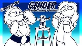 Hammered Out! Doing Gender! Ft Essence of Thought!