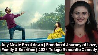 Aay Movie Breakdown | Emotional Journey of Love, Family & Sacrifice | 2024 Telugu Romantic Comedy