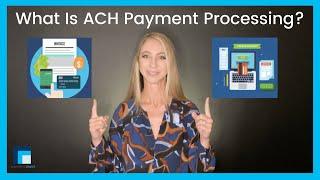 What Is ACH Payment Processing?