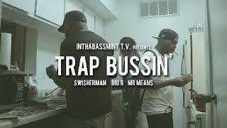 SwisherMan f/ SDS Big B & Mr.Means - TRAP BUSSIN  @InThaBassmintTv 