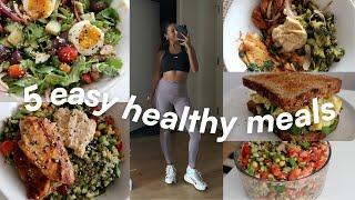 EASY MEALS IN ~30 MIN | 5 quick & healthy lunch/dinner recipes