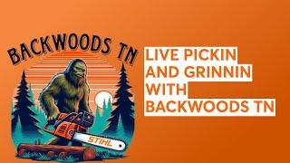 LIVE PICKIN AND GRINNIN WITH BACKWOODS TN