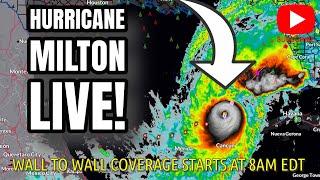 LIVE - HURRICANE MILTON-  WALL TO WALL COVERAGE BEGINS AT 8AM EDT!  #hurricanemilton