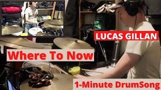 Where To Now - 1-Minute DrumSong by Lucas Gillan