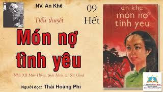MÓN NỢ TÌNH YÊU. Tập 09 - Hết. Tác giả: NV. An Khê. Người đọc: Thái Hoàng Phi