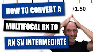 Convert a Multifocal Prescription to a Single Vision Intermediate