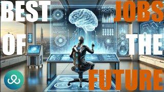 Best Jobs of the Future: Most In-Demand | Best Paid | Most Rewarding |