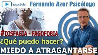 MIEDO a ATRAGANTARSE. DISFAGIA, FAGOFOBIA 🟣 Miedos y Bloqueos | Fernando Azor Psicólogo