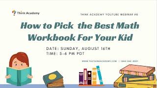 [Think Academy] How to Pick the Best Math Workbook For Your Kid? - Danielle Li