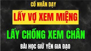 Cổ Nhân dạy - LẤY VỢ XEM TƯỚNG MIỆNG, LẤY CHỒNG XEM TƯỚNG CHÂN