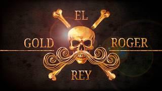 Gold Roger "El Rey" - One Piece Canción