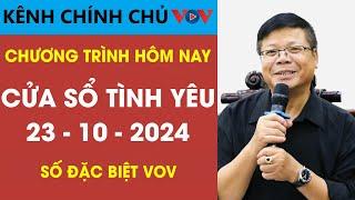 [SỐ ĐẶC BIỆT] KÊNH CHÍNH CHỦ VOV Tư Vấn Cửa Sổ Tình Yêu 23/10/2024 | Đinh Đoàn Tư Vấn Tình Yêu