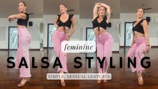 Feminine Salsa Styling - 4 Simple, Sensual Gestures