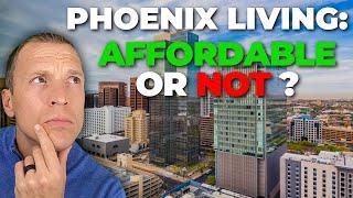 Can I Afford to Live in Phoenix, Arizona? | Is Living in Phoenix, AZ Still Affordable in 2024?