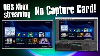 Xbox streaming setup to OBS - no capture card required!