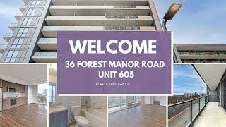 36 FOREST MANOR ROAD UNIT 605