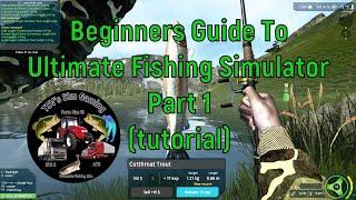 Beginners Guide to Ultimate Fishing Simulator Part 1 (tutorial)