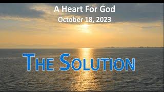 The Solution - A Heart for God