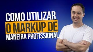 Como utilizar o Markup de maneira profissional