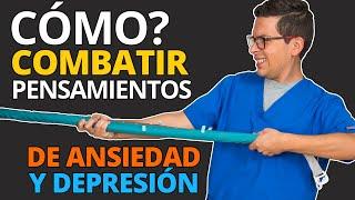 Cómo Combatir los Pensamientos de Ansiedad y Depresión (la MEJOR técnica)