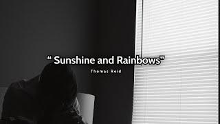 Thomas Reid - Sunshine and Rainbows