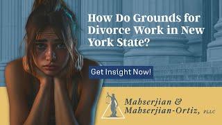 Albany Divorce Attorney Discusses How Grounds for Divorce Work in NYS