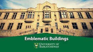 University of Saskatchewan Campus Tour - Emblematic Buildings