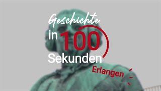 Geschichte in 100 Sekunden: Heute aus Erlangen