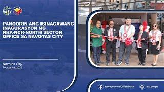 Panoorin ang isinagawang inagurasyon ng NHA-NCR-North Sector Office sa Navotas City