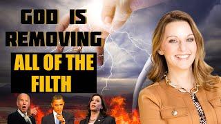 Julie Green PROPHETIC WORD [GOD IS REMOVING ALL OF THE FILTH] URGENT Prophecy