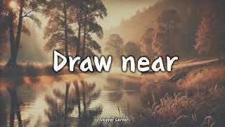 Draw Near |  Christian Folk Worship Song | Official Lyrics Video