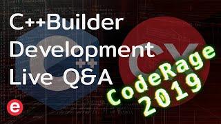 CodeRage 2019 - Fast C++Builder Development Live Q&A